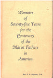 Memoirs of Seventy-five Years for the centenary of the Marist Fathers in America