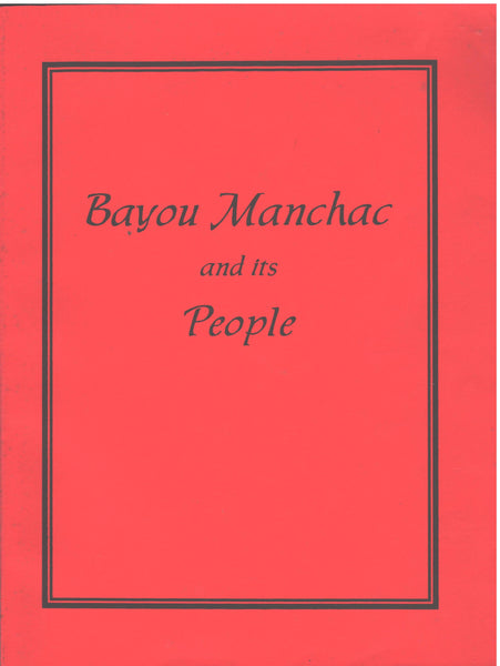 Bayou Manchac and its People by Leroy E. Willie