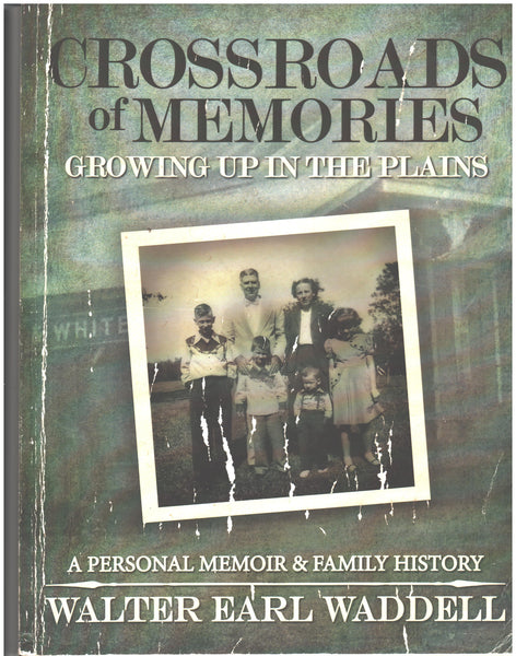 Crossroads of Memories: Growing Up in the Plains (Louisiana) by Walter Earl Waddell