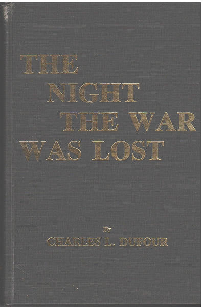 The Night The  War Was Lost by Charles L. Dufour, Inscribed by Author