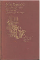 New Orleans: Its Old Houses Shops and Public Buildings by Nathanial Cortlandt Curtis