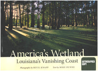America's Wetland: Louisiana's Vanishing Coast by  Mike Dunne - Autographed Copy