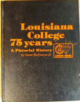 Louisiana College 75 years - A Pictorial History by Oscar Hoffmeyer, Jr.