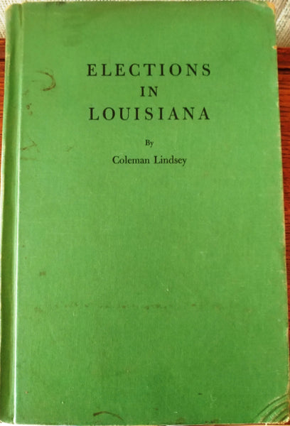 Elections in Louisiana by Coleman Lindsey