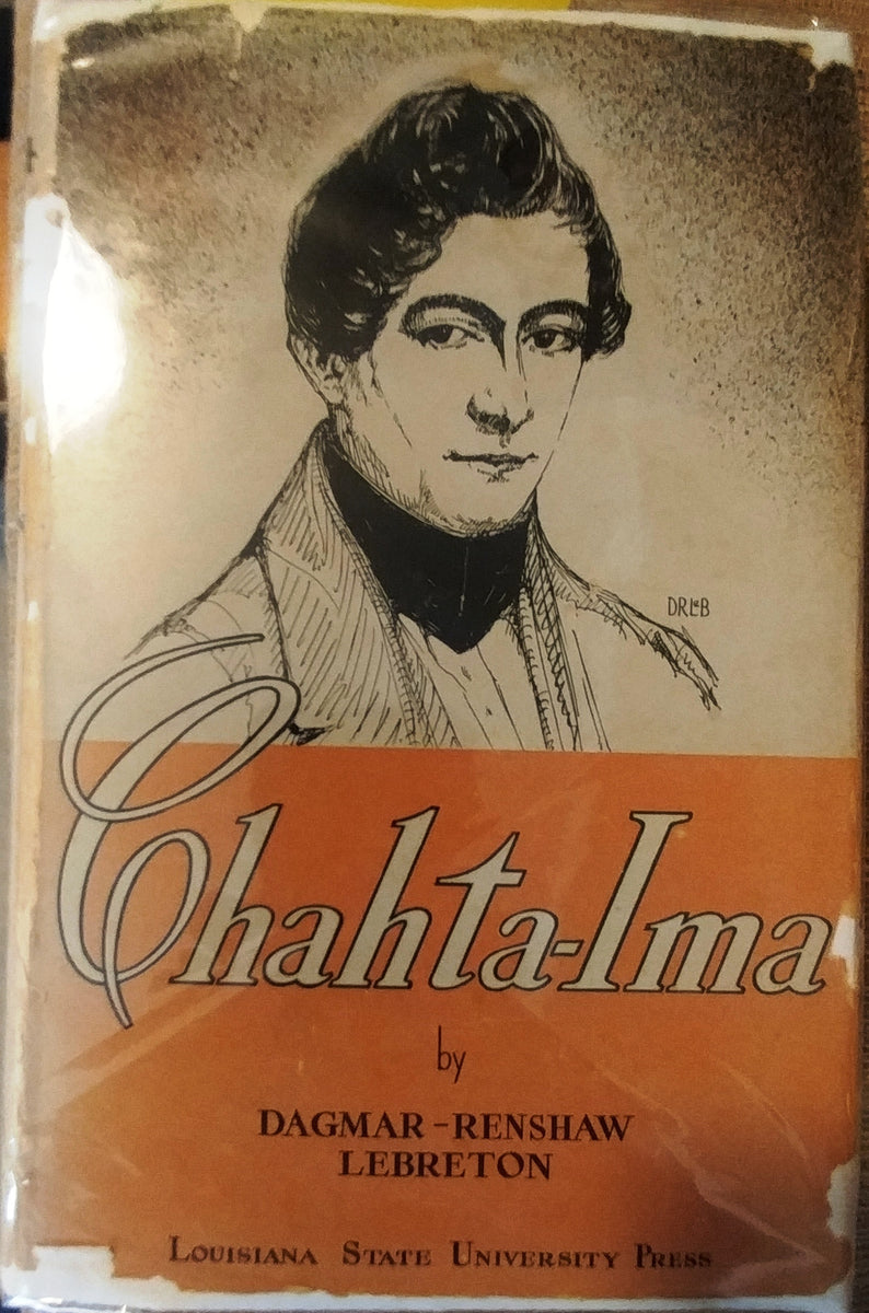 Chahta-Ima: The Life of Adrien-Emanuel Rouquette by Dagmar-Renshaw Leb ...