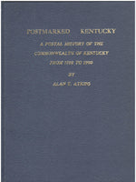 Postmarked Kentucky: A Postal History of the Commonwealth of Kentucky 1792-1900