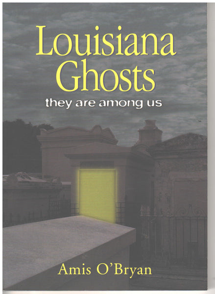 Louisiana Ghosts by Amis O'Bryan