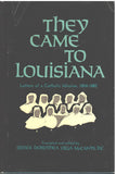 They Came To Louisiana - translated and edited by Sister Dorothea Olga McCants