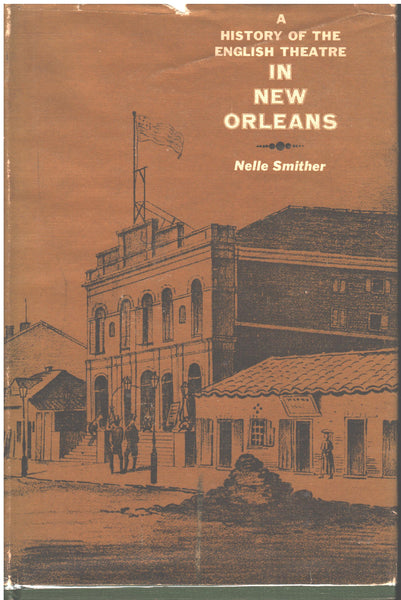 History of the English Theatre in New Orleans by Nelle Smither