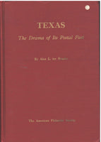 Texas: The Drama of Its Postal Past by Alex L. ter Braake