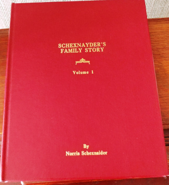 Schexnayder's Family Story-Volume 1 by Norris Schexnaider