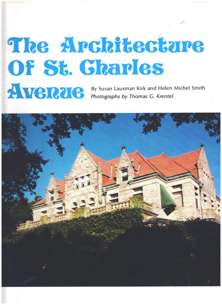 The Architecture Of St. Charles Avenue by Susan Lauxman and Helen Michel Smith
