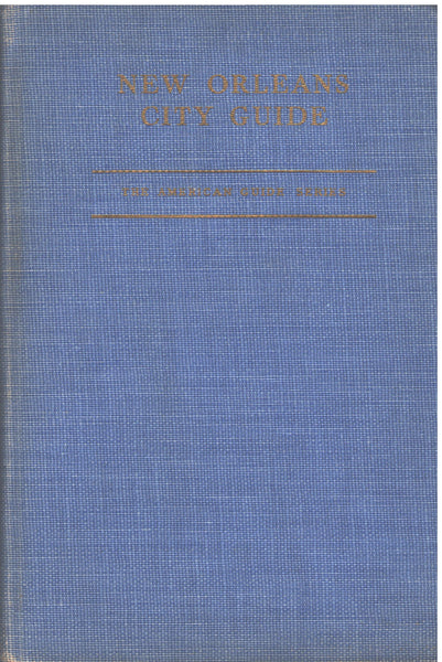 New Orleans City Guide compiled and edited by the Federal Writer's Project of Louisiana, New Orleans Division