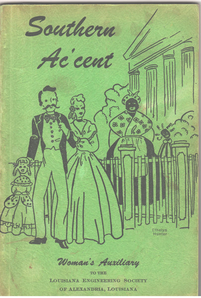 Southern Ac'cent: A book of "Old Family Recipes" compiled by Woman's Auxillary to the Louisiana Engineering Society, Alexandria, Louisiana