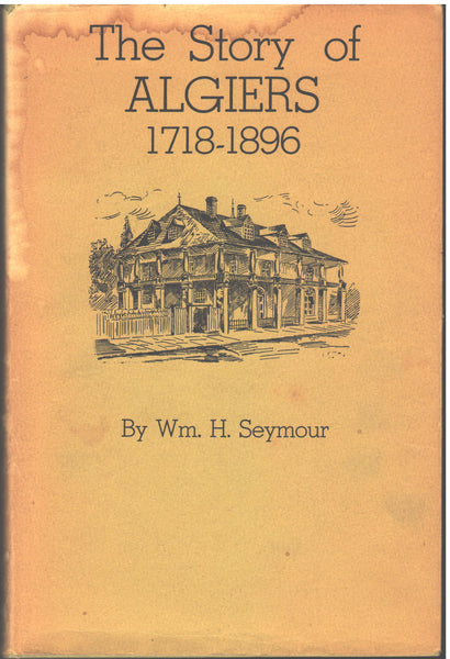 The Story of Algiers 1718-1896 by Wm. H. Seymour