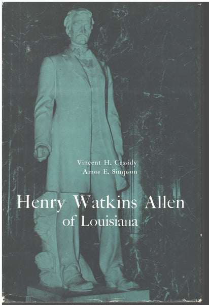 Henry Watkins Allen of Louisiana by Vincent H. Cassidy and Amos E. Simpson