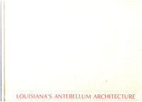 Louisiana's Antebellum Architecture by John Desmond