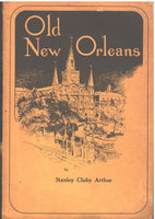 Old New Orleans by Stanley Clisby Arthur