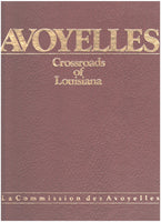 Avoyelles: Crossroads of Louisiana by Sue L. Eakin and La Commission des Avoyelles
