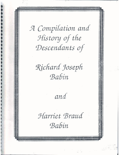 A Compilation and History of the Descendants of Richard Joseph Babin and Harriet Braud Babin by Russell Babin