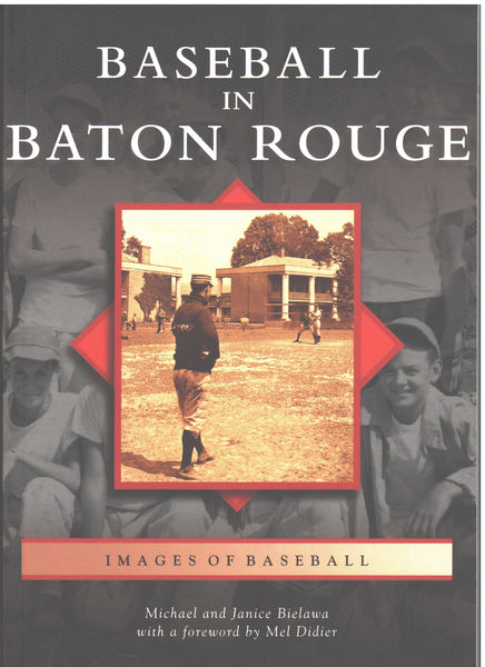 Baseball in Baton Rouge by Michael and Janice Bielawa