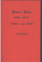 Bayou Sara 1900-1975: Then and Now by Beulah Smith Watts