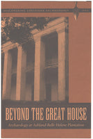 Beyond The Great House: Archaeology at Ashland-Belle Helene Plantation