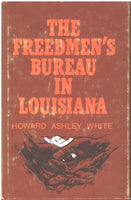 The Freedmen's Bureau in Louisiana by Howard Ashley White