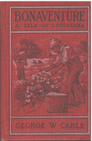 Bonaventure: A Tale of Louisiana by George W. Cable
