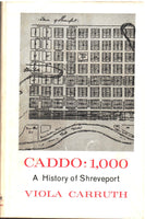 Caddo: 1,000: A History of Shreveport by Viola Carruth