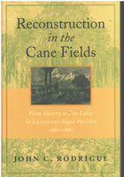 Reconstruction in the Cane Fields by John C. Rodrigue