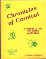 Chronicles of Carnival: A History of the New Roads Mardi Gras by Brian J. Costello