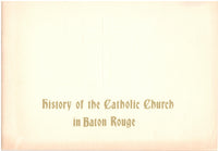 History of the Catholic Church  in Baton Rouge by Rev. Arthur Drossaerts