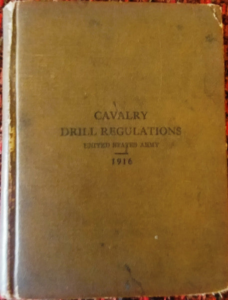 1916 Cavalry Drill Regulations - United States Army