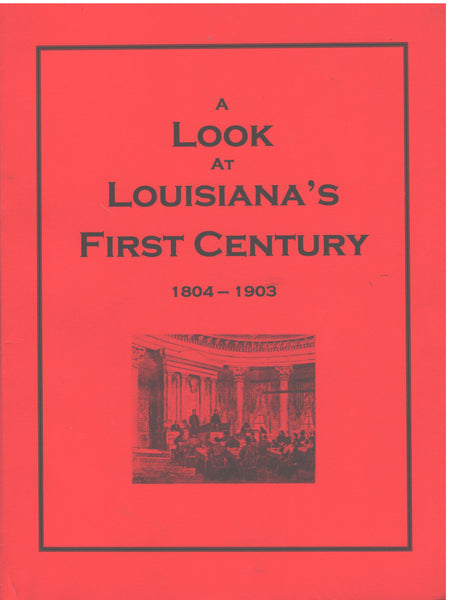 A Look at Louisiana's First Century 1804-1903 by Leroy Willie