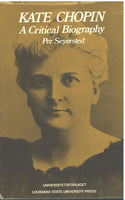 Kate Chopin: A Critical Biography by Per Seyersted