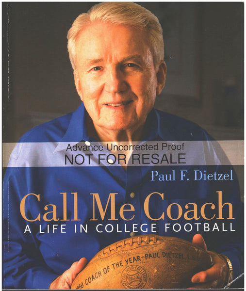 Call Me Coach: A Life in College Football by Paul F. Dietzel
