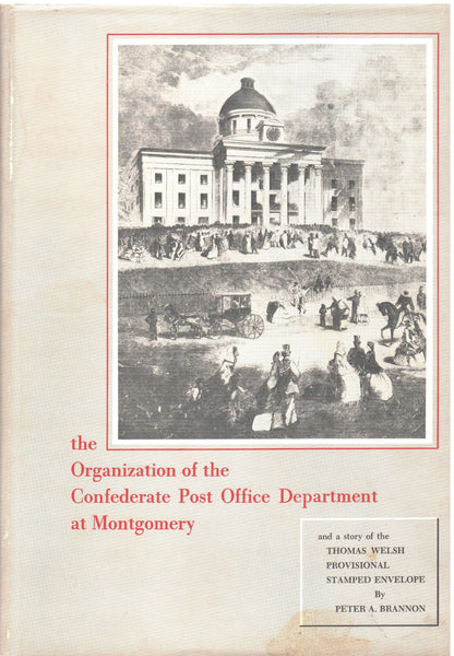 Copy of the Orginization of the Confederate Post Office Department at Montgomery by Peter A. Brannon