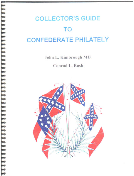 Collector's Guide To Confederate Philately by John L. Kimbrough and Conrad L. Bush