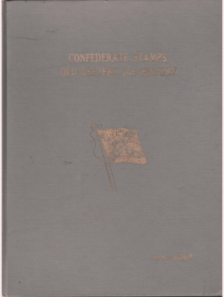 Confederate Stamps Old Letters and History by Raynor Hubbell
