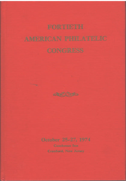 Fortieth American Philatelic Congress - October 25-27, 1974, Cranford, New Jersey