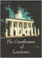 The Courthouses of Louisiana by Glenn R. Conrad, Carl A. Brasseaux and R. Warren Robison