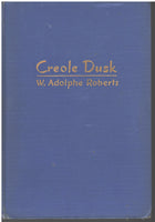 Creole Dusk: A New Orleans Novel of the 80's by W. Adolphe Roberts