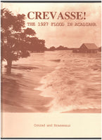 Crevasse: The 1927 Flood In Acadiana by Glenn R. Conrad and Carl A. Brasseaux