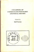 Cyclopedia of United States Postmarks and Postal History edited by Delf Norona