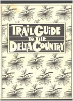 Trail Guide to the Delta Country
