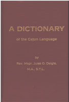 A Dictionary of the Cajun Language by Rev. Msgr. Jules O. Daigle