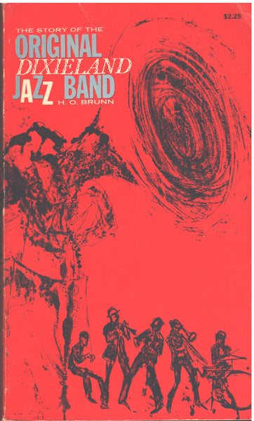 The Story of the Original Dixieland Jazz Band by H. O. Brunn