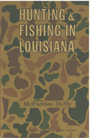 Hunting & Fishing In Louisiana by McFadden Duffy