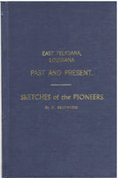 East Feliciana, Louisiana: Past and Present - Sketches of the Pioneers by H. Skipwith